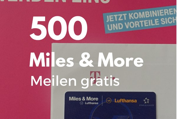 500 Miles & More Meilen mit T-Mobile gratis Virschau